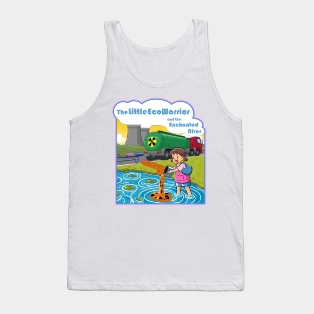 The Little Eco-Warrior and the Enchanted River Tank Top by NotHamlet